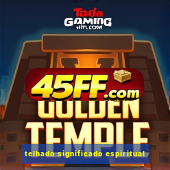 telhado significado espiritual